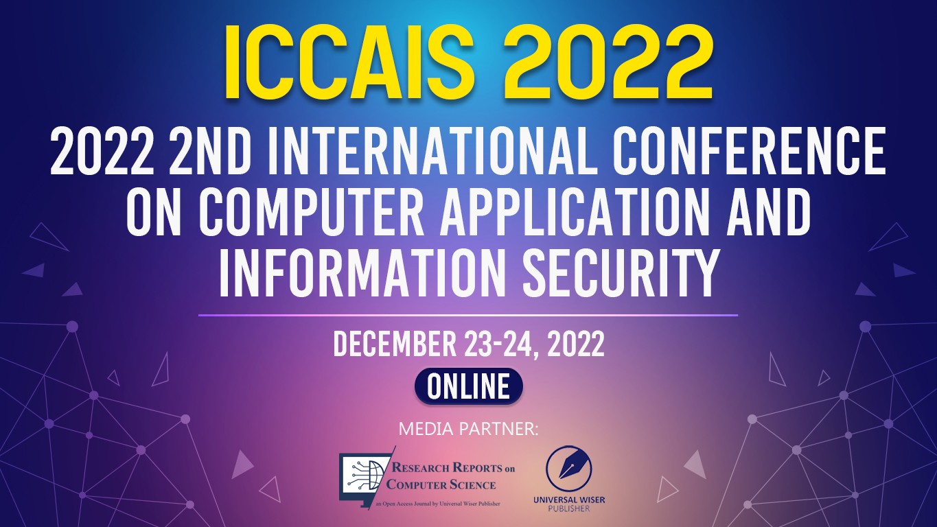 2022 2nd International Conference on Computer Application and Information Security